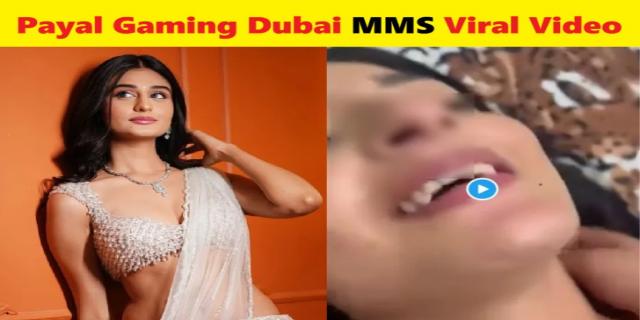 Payal gaming MMS viral fucking video from Dubai